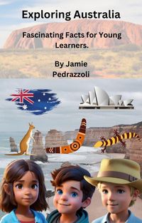 Produktbild: Exploring Australia: Fascinating Facts for Young Learners. (Exploring the world one country at a time)