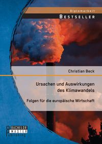 Produktbild: Ursachen und Auswirkungen des Klimawandels: Folgen f&uuml;r die europ&auml;ische Wirtschaft