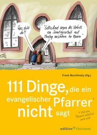 Produktbild: 111 Dinge, die ein evangelischer Pfarrer nicht sagt (und eine Pfarrerin nat&uuml;rlich auch nicht)