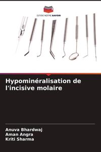 Produktbild: Hypomin&eacute;ralisation de l'incisive molaire