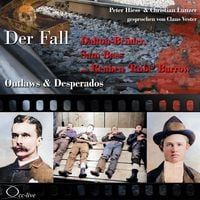 Produktbild: Outlaws & Desperados - Der Fall Dalton-Br&uuml;der, Sam Bass und Reuben 'Rube' Barrow