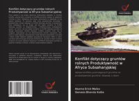 Produktbild: Konflikt dotycz&iquest;cy grunt&oacute;w rolnych Produktywno&iquest;&iquest; w Afryce Subsaharyjskiej