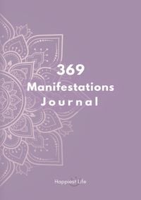 Produktbild: 369 Manifestations Journal: Verwirkliche deine Tr&auml;ume durch die Kraft der Manifestation