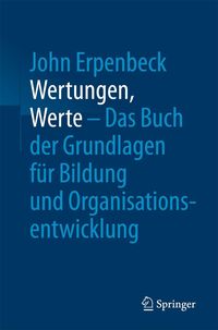 Produktbild: Wertungen, Werte - Das Buch der Grundlagen f&uuml;r Bildung und Organisationsentwicklung