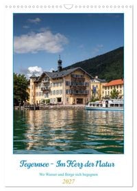 Produktbild: Tegernsee - Im Herz der Natur (Wandkalender 2027 DIN A3 hoch), CALVENDO Monatskalender