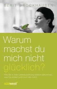 Produktbild: Warum machst Du mich nicht gl&uuml;cklich?