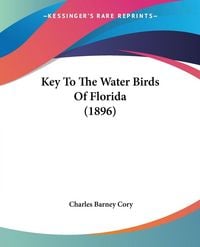 Produktbild: Key To The Water Birds Of Florida (1896)