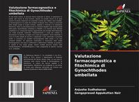 Produktbild: Valutazione farmacognostica e fitochimica di Gynochthodes umbellata