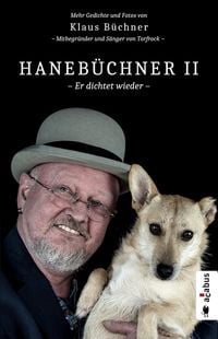 Produktbild: Haneb&uuml;chner 2 - Er dichtet wieder. Mehr Gedichte und Fotos von Klaus B&uuml;chner - Mitbegr&uuml;nder und S&auml;nger von Torfrock