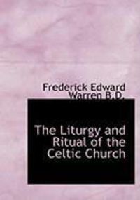 Produktbild: The Liturgy and Ritual of the Celtic Church