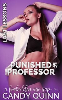 Produktbild: Punished by My Professor: A Forbidden Age Gap (Teacher / Student Romance, #8)