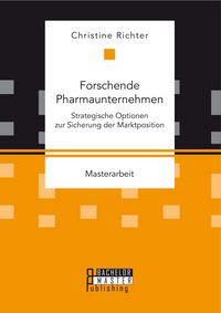 Produktbild: Forschende Pharmaunternehmen: Strategische Optionen zur Sicherung der Marktposition