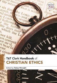 Produktbild: T&T Clark Handbook of Christian Ethics