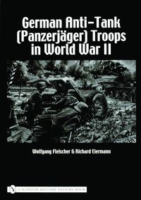 Bild vom Artikel German Anti-Tank (Panzerjäger) Troops in World War II vom Autor Wolfgang Fleischer