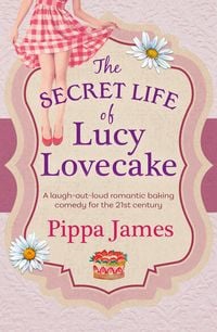 Produktbild: The Secret Life of Lucy Lovecake