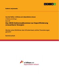 Produktbild: Das OECD-Sektorenabkommen zur Exportf&ouml;rderung erneuerbarer Energien