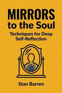 Produktbild: Mirrors to the Soul: Techniques for Deep Self-Reflection