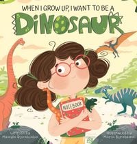 Produktbild: When I Grow Up, I Want to Be a Dinosaur