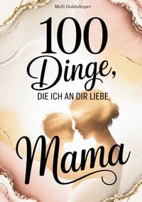 Produktbild: 100 Dinge, die ich an dir liebe Mama