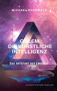 Produktbild: GOLEM - Die K&uuml;nstliche Intelligenz: Das Artefakt der Ewigkeit