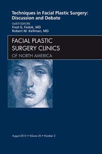 Produktbild: Techniques in Facial Plastic Surgery: Discussion and Debate, An Issue of Facial Plastic Surgery Clinics