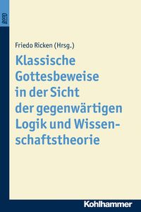 Produktbild: Klassische Gottesbeweise in der Sicht der gegenw&auml;rtigen Logik und Wissenschaftstheorie. BonD