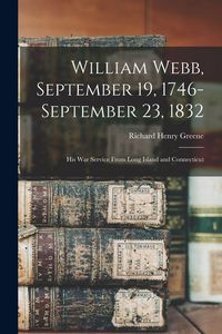 Produktbild: William Webb, September 19, 1746-September 23, 1832