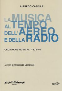 Produktbild: La musica al tempo dell'aereo e della radio. Cronache musicali (1925-46)