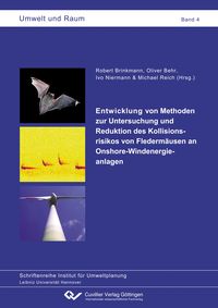 Produktbild: Entwicklung von Methoden zur Untersuchung und Reduktion des Kollisionsrisikos von Flederm&auml;usen an Onshore-Windenergieanlagen