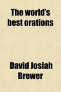 Produktbild: The World's Best Orations; From the Earliest Period to the Present Time