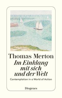 Im Einklang mit sich und der Welt Thomas Merton