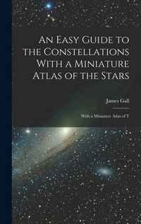 Produktbild: An Easy Guide to the Constellations With a Miniature Atlas of the Stars