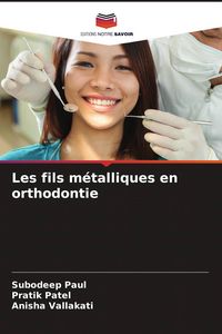 Produktbild: Les fils m&eacute;talliques en orthodontie