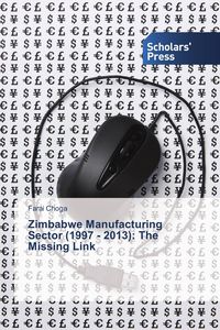 Produktbild: Zimbabwe Manufacturing Sector (1997 - 2013): The Missing Link