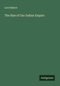 Produktbild: The Rise of Our Indian Empire