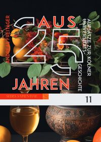 Produktbild: Sedes Sapientiae. Beitr&auml;ge zur K&ouml;lner Universit&auml;ts- und Wissenschaftsgeschichte / Aus 25 Jahren.