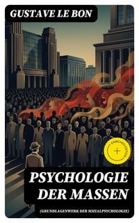 Produktbild: Psychologie der Massen (Grundlagenwerk der Sozialpsychologie)
