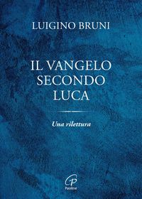 Produktbild: Il Vangelo secondo Luca. Una rilettura
