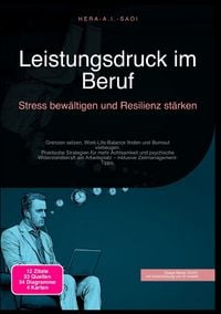 Produktbild: Leistungsdruck im Beruf: Stress bew&auml;ltigen und Resilienz st&auml;rken