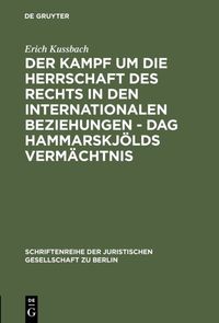 Produktbild: Der Kampf um die Herrschaft des Rechts in den internationalen Beziehungen - Dag Hammarskj&ouml;lds Verm&auml;chtnis
