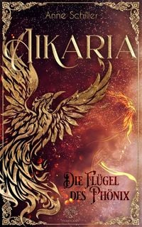 Produktbild: Aikaria - Die Fl&uuml;gel des Ph&ouml;nix (Band 1)