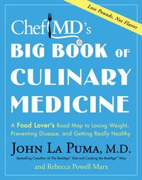 Produktbild: ChefMD's Big Book of Culinary Medicine: A Food Lover's Road Map to Losing Weight, Preventing Disease, and Getting Really Healthy
