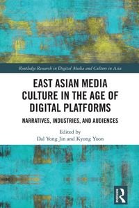 Produktbild: East Asian Media Culture in the Age of Digital Platforms