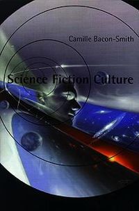 Bild vom Artikel Science Fiction Culture vom Autor Camille Bacon-Smith