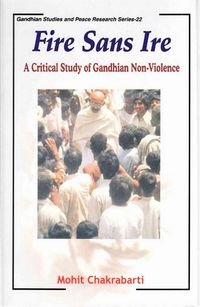 Produktbild: Fire sans IRE: A Critical Study of Gandhian Non-Violence