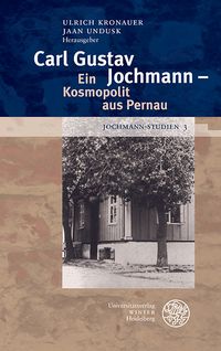 Produktbild: Jochmann-Studien / Carl Gustav Jochmann &ndash; Ein Kosmopolit aus Pernau