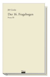 Produktbild: Werkausgabe Jiř&iacute; Gru&scaron;a / Der 16. Fragebogen