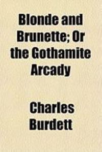 Produktbild: Blonde and Brunette; Or the Gothamite Arcady