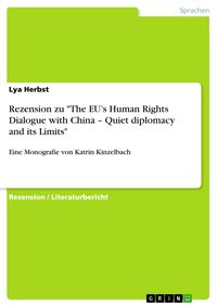 Produktbild: Rezension zu "The EU's Human Rights Dialogue with China - Quiet diplomacy and its Limits"