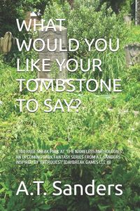Produktbild: What Would You Like Your Tombstone to Say?
